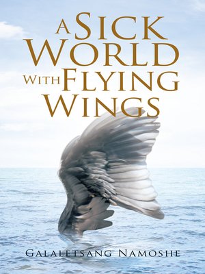 cover image of A Sick World with Flying Wings